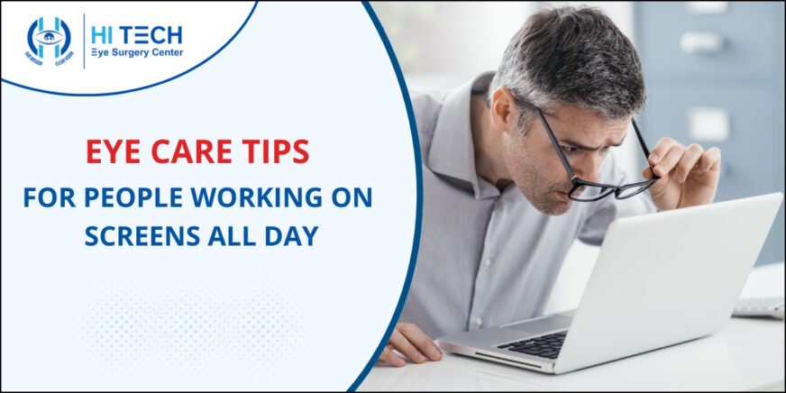 Eye Care Tips for People Working on Screens All Day | Hi Tech Eye ...