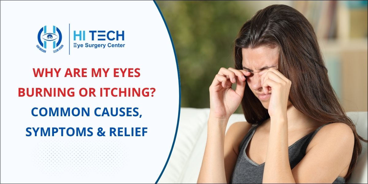 Why Are Eyes Burning or Itching? Common Causes, Symptoms & Relief